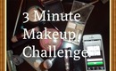3 Minute Makeup Challenge