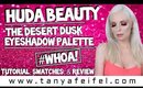 Huda Beauty Desert Dusk Eyeshadow Palette | Tutorial, Swatches, & Review #WHOA! | Tanya Feifel