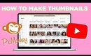 HOW TO MAKE THUMBNAILS FOR YOUTUBE