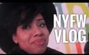 NY Fashion Week Vlog - Ain't Sh*t