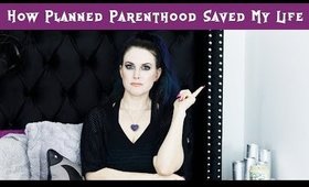 How Planned Parenthood Saved My Life