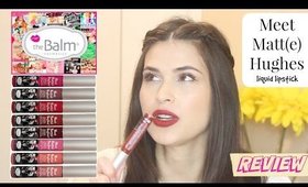 The Balm Meet Matte Hughes Liquid Lipstick Review with Swatches!