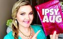 ★IPSY AUGUST UNBOXING | FIRST LOOK★
