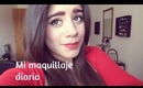 Mi maquillaje de Diario| Everyday makeup routine