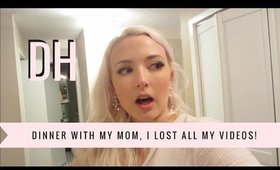 Daily Hayley | Dinner with Mom, I Lost All My Videos!