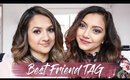 Best Friend Tag- 20 Questions to Get to Know us Better!