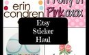 Crazy Etsy Sticker Haul + Erin Condren