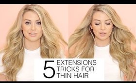 5 MUST KNOW hair extensions tricks for FINE and THIN hair