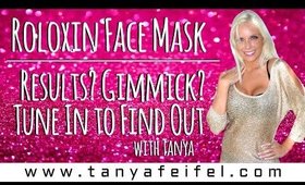 Roloxin Face Mask | Trial & 1st Impression | Review | Results? | Gimmick? | Tanya Feifel-Rhodes