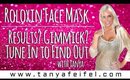 Roloxin Face Mask | Trial & 1st Impression | Review | Results? | Gimmick? | Tanya Feifel-Rhodes