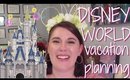 HOW I PLANNED OUR DISNEY WORLD VACATION 2018
