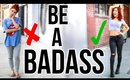 How To Be A Badass!