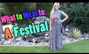 What to Wear to: A Festival