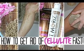 HOW TO Get Rid of Cellulite FAST! + DIY Exfoliator