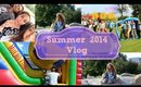 ♡ Summer 2014 Vlog / All about the crazy ♡
