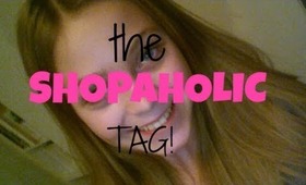 The shopaholic TAG!