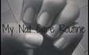 Requested Video - My Nail Care Routine / Cutting My Nails