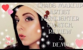 MAKEUP REVIEW SWATCHES AND DEMO! HIGHLIGHTERS BY CHAOS MAKEUP ARTIST!