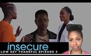 Insecure | Low Key Thankful Recap| Season 4 Ep.3