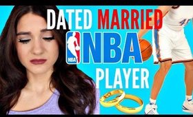 Dated a MARRIED NBA Player?!?! | StoryTime.