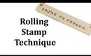 Rolling Stamp Technique