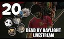 Dead By Daylight - Ep. 20 - Are We Getting a New Map or Nah?  [Livestream UNCENSORED]