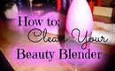 HOW TO: Clean Your Dirty Beauty Blender // Gentle + Very Effective // SAVE MONEY