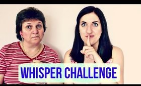 THE WHISPER CHALLENGE w/ my mom!