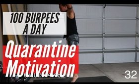DAY 32 OF QUARANTINE - 100 BURPEES A DAY!