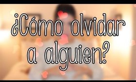 ¿CÓMO OLVIDAR A ALGUIEN? - Lau