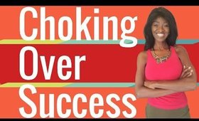 Choking Over Success