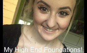 REVIEW: MY HIGH END FOUNDATIONS & HELP ME PICK A NEW FOUNDATION!
