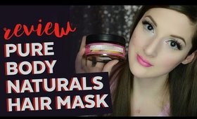 Pure Body Naturals Hair Mask | Demo & Review