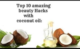 Top 10 Beauty Hacks with coconut oil- Out of the Box Beauty Tips