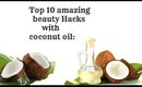 Top 10 Beauty Hacks with coconut oil- Out of the Box Beauty Tips