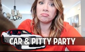 CAR & PITY PARTY - vlog