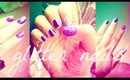 I ♡ Glitter nails | Nice & Easy Tutorial ♡ NZ
