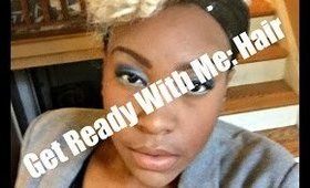 Get Ready With Me Chit Chat: Hair