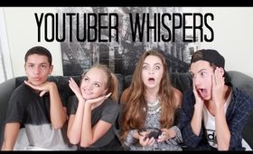 YouTuber Whispers (feat. LOHANTHONY, thatsojack & Maddi Bragg) | Alexa Losey