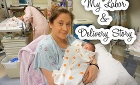 My Labor & Delivery Story!