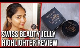 SWISS BEAUTY JELLY HIGHLIGHTER REVIEW & DEMO Stacey Castanha