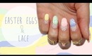 Easter Nails| Pastel Eggs & Lace ♡