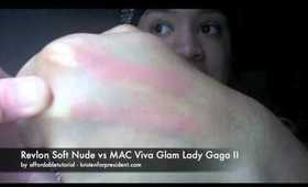 Revlon Soft Nude vs MAC Viva Glam Lady Gaga II