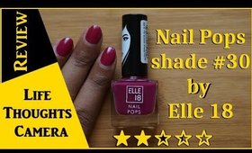 Product Review: Nail Pops shade 30 Nail Polish by Elle 18  - Ep 164 | Life Thoughts Camera