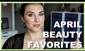 April Beauty Favorites | Bailey B.