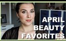 April Beauty Favorites | Bailey B.