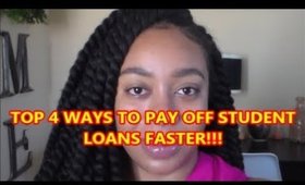 TOP 4 WAYS TO PAY OFF STUDENT LOANS FASTER!!!!!