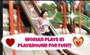 Woman goes to Playground for Fun