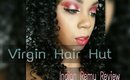 VIRGIN HAIR HUT/ INDIAN REMY REVIEW