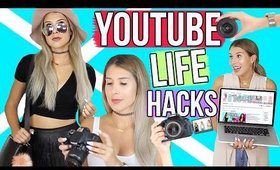 YOUTUBE LIFE HACKS Every YouTuber NEEDS To KNOW!!